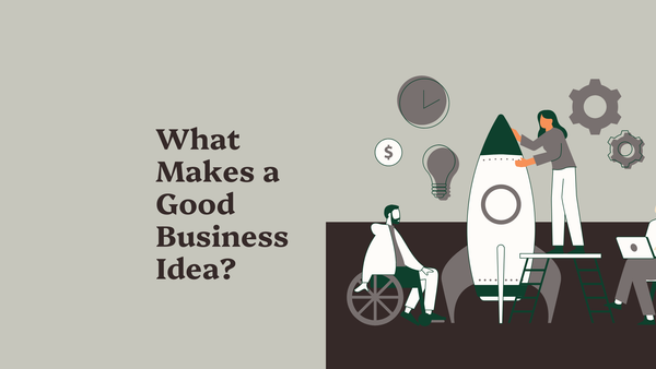 What makes a Good Startup Idea? Discover the Key Factors to Choosing Successful Ventures 💡